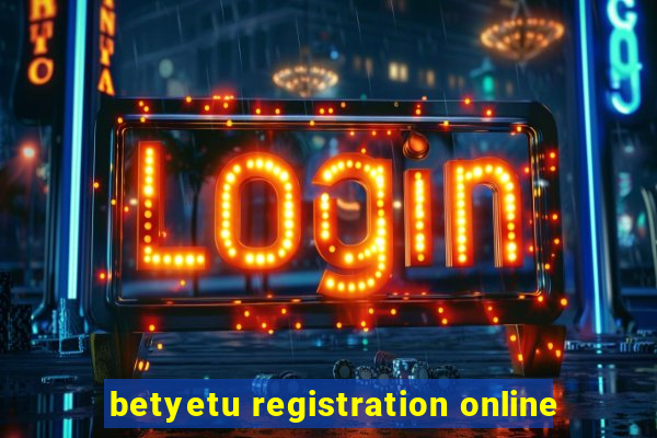 betyetu registration online